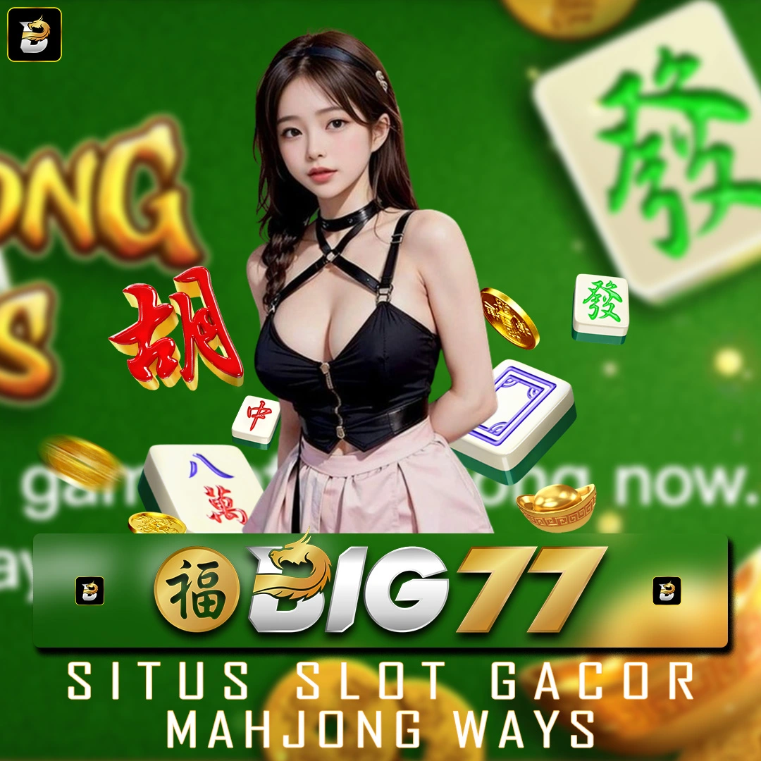 BIG77 🀄️ Situs Link Slot Gacor Mahjong Ways 2 & 3 Terbaru Hari Ini!